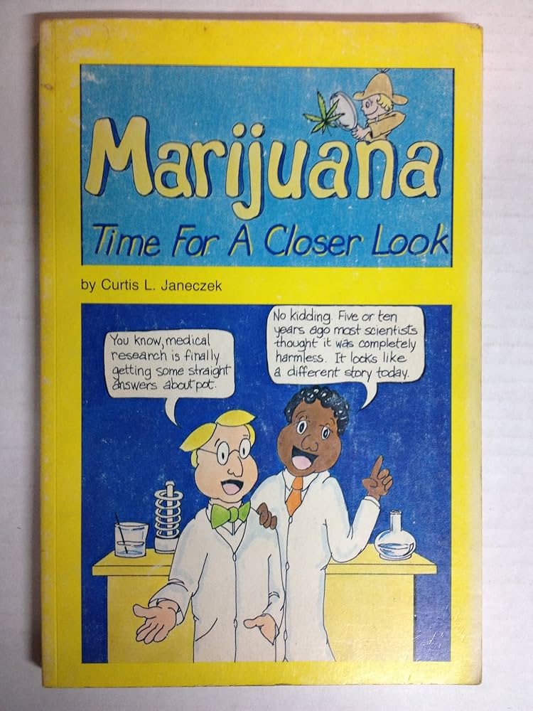 Marijuana: Time for a Closer Look by Curtis L. Janeczek