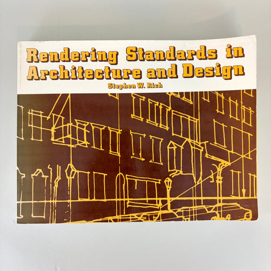 Rendering Standards in Architecture and Design by Stephen W. Rich