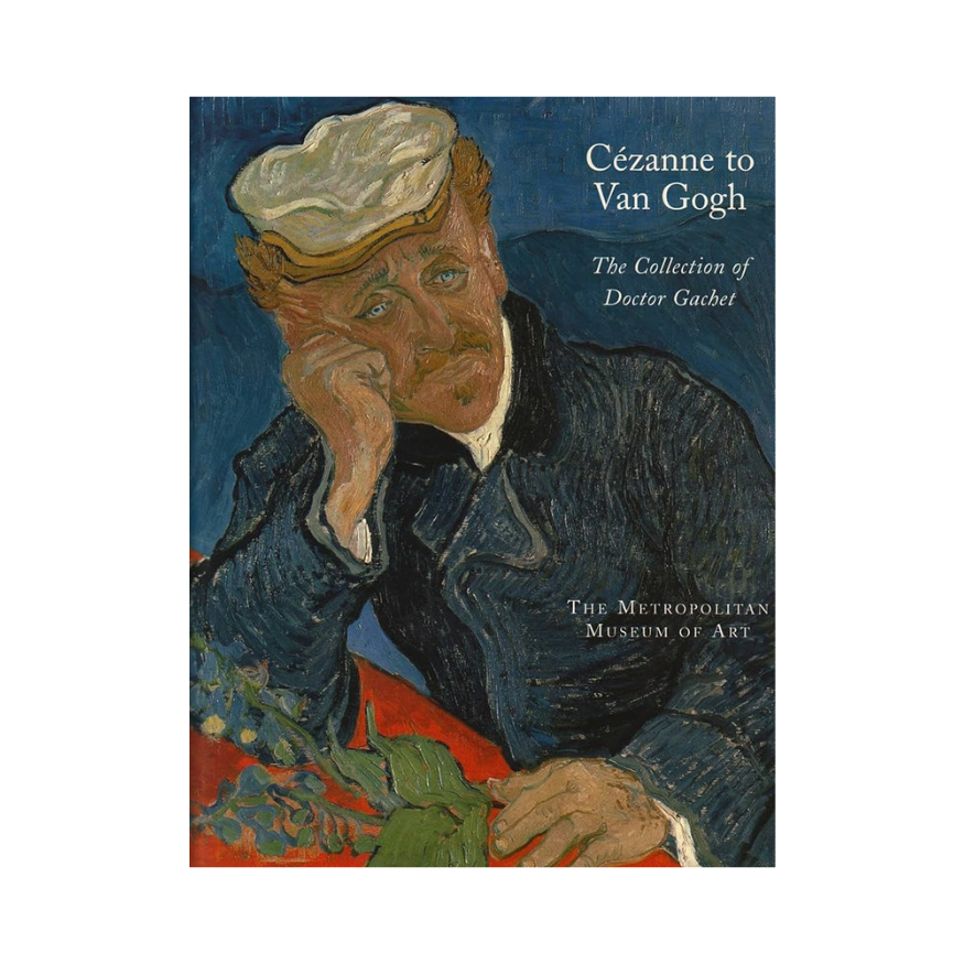 Cézanne to Van Gogh: The Collection of Doctor Gachet by Distel and Stein