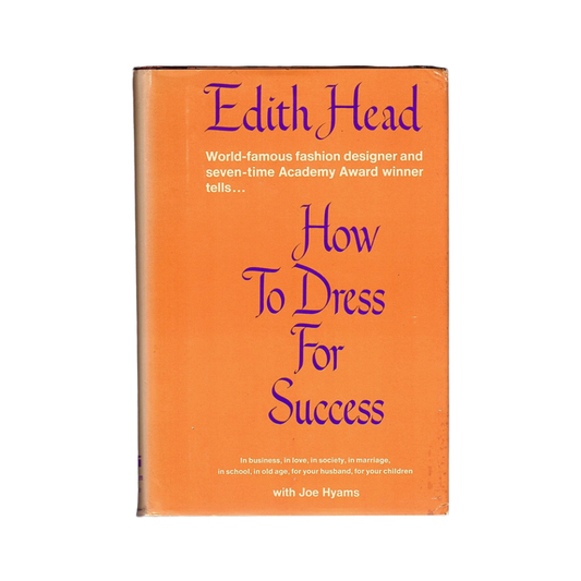 How to Dress for Success by Edith Head
