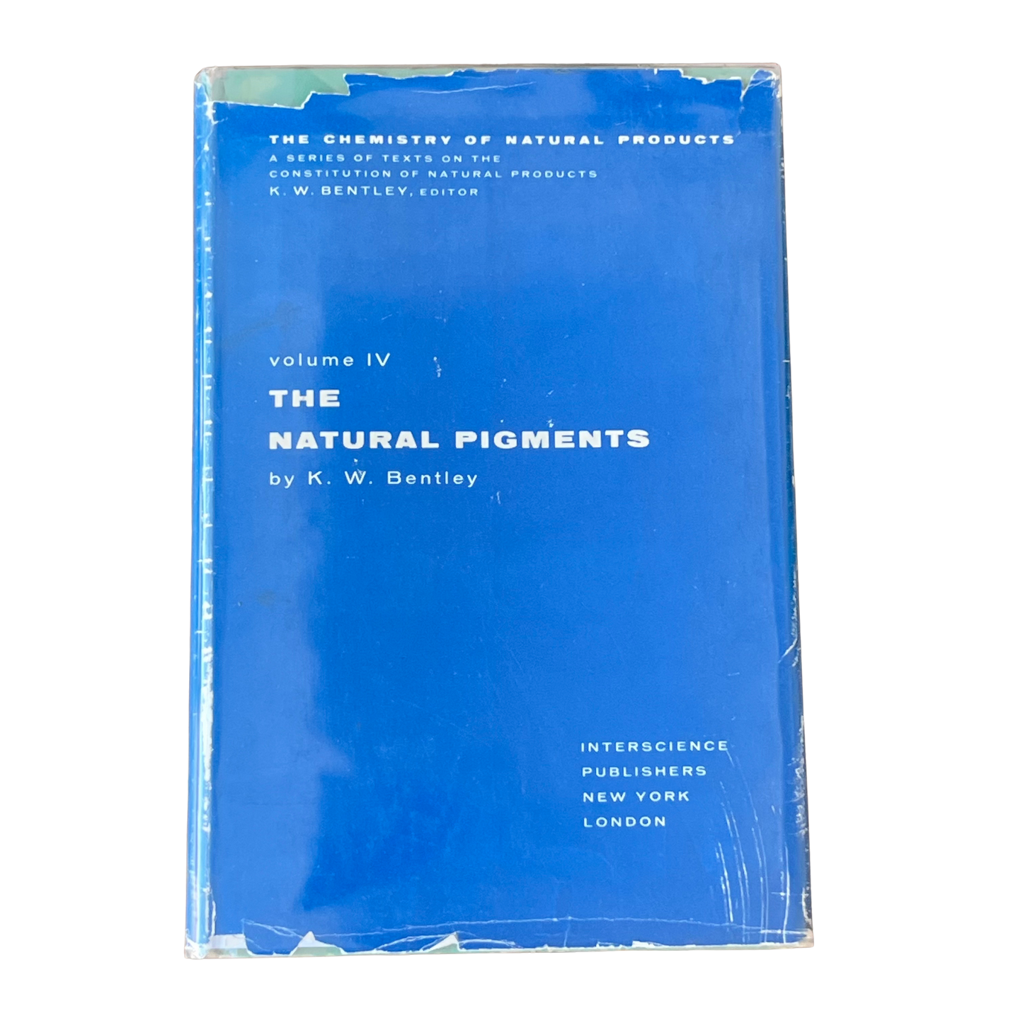 The Chemistry of Natural Products: Natural Pigments IV by K. W. Bentley