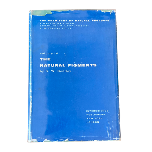 The Chemistry of Natural Products: Natural Pigments IV by K. W. Bentley
