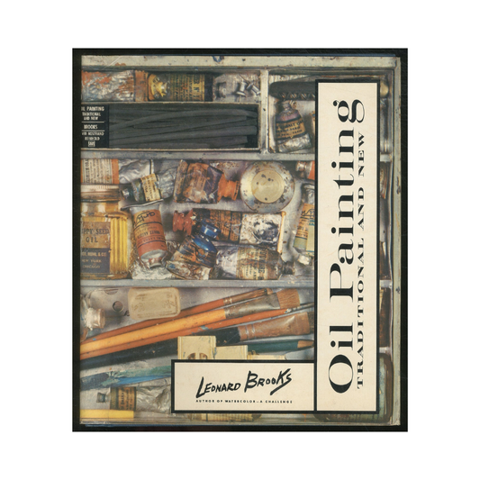 Oil Painting, Traditional and New by Leonard Brooks