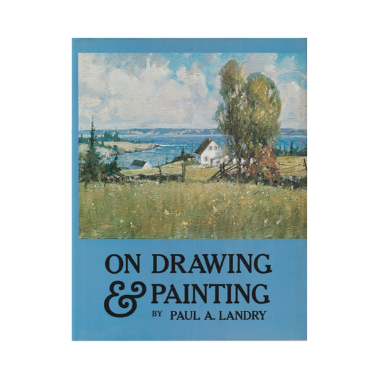 On Drawing and Painting by Paul A. Landry