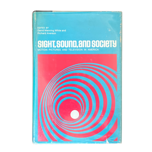 Sight, Sound, and Society by White and Averson